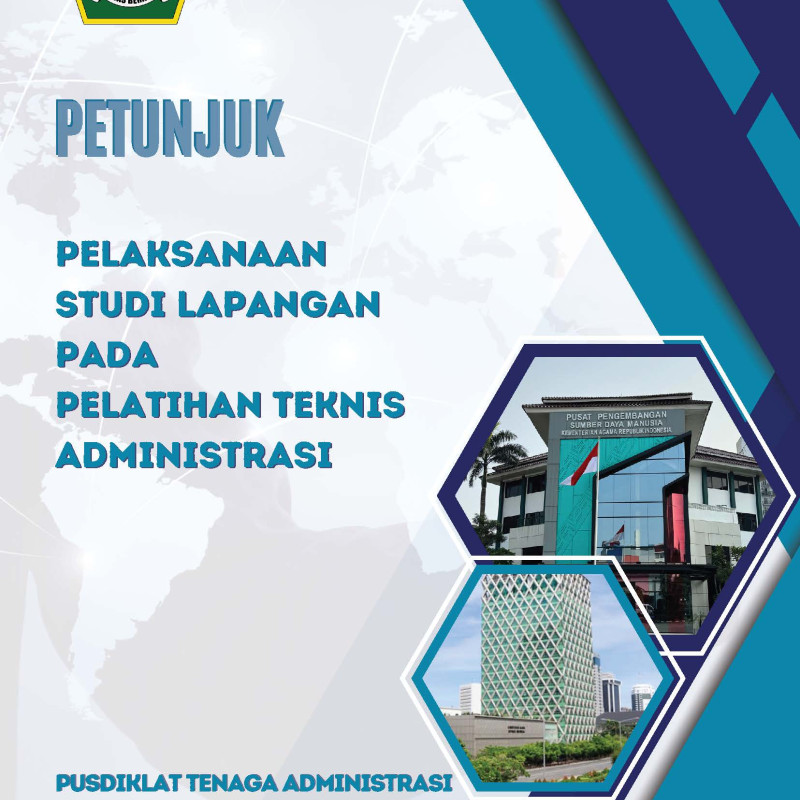 Petunjuk Teknis Pelaksanaan Studi Lapangan Pelatihan Teknis Administrasi