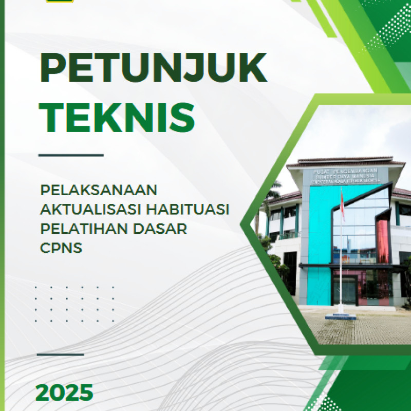 PETUNJUK TEKNIS PELAKSANAAN AKTUALISASI HABITUASI PELATIHAN DASAR CPNS