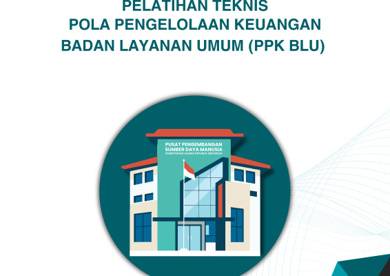 PELATIHAN TEKNIS POLA PENGELOLAAN KEUANGAN BADAN LAYANAN UMUM (PPK BLU)
