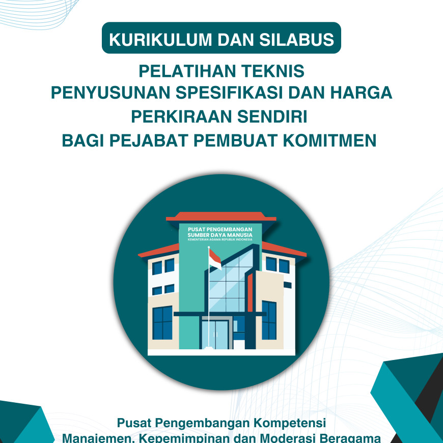 PELATIHAN TEKNIS PENYUSUNAN SPESIFIKASI DAN HARGA PERKIRAAN SENDIRI BAGI PEJABAT PEMBUAT KOMITMEN