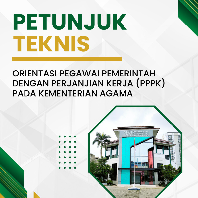 PETUNJUK TEKNIS ORIENTASI PEGAWAI PEMERINTAH DENGAN PERJANJIAN KERJA (PPPK) PADA KEMENTERIAN AGAMA