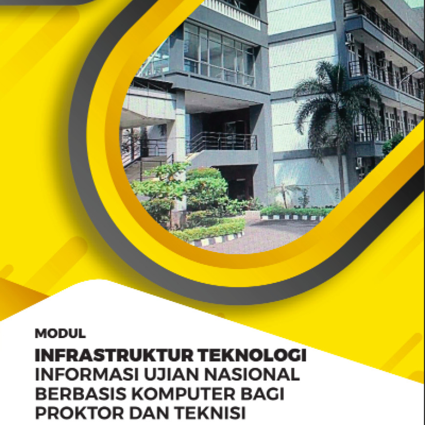 Infrastruktur Teknologi Informasi Ujian Nasional Berbasis Komputer bagi Proktor dan Teknisi