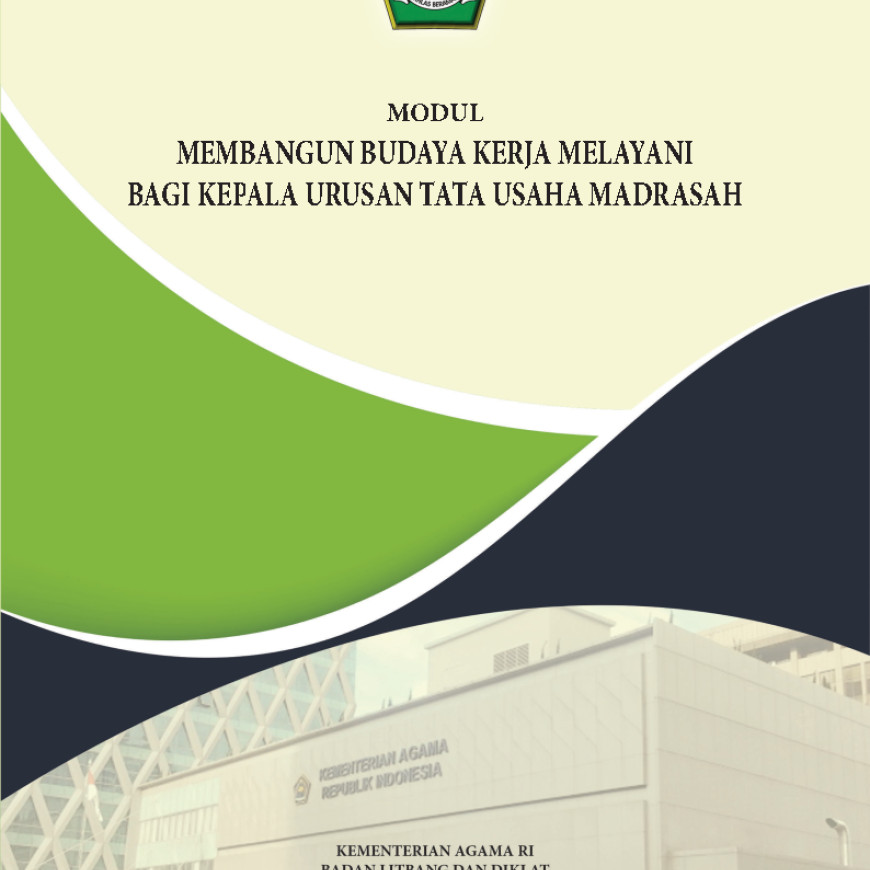 MEMBANGUN BUDAYA KERJA MELAYANI BAGI KEPALA URUSAN TATA USAHA MADRASAH