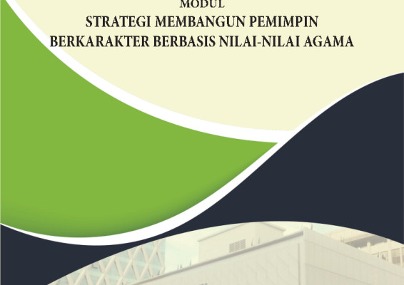 STRATEGI MEMBANGUN PEMIMPIN BERKARAKTER BERBASIS NILAI-NILAI AGAMA