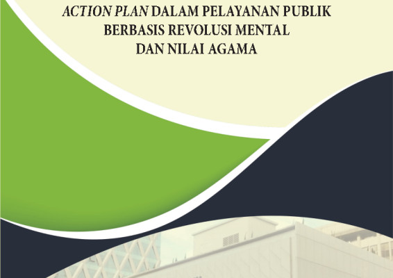 ACTION PLAN DALAM PELAYANAN PUBLIK BERBASIS REVOLUSI MENTAL DAN NILAI AGAMA
