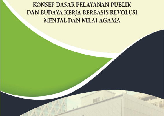 KONSEP DASAR PELAYANAN PUBLIK DAN BUDAYA KERJA BERBASIS REVOLUSI MENTAL DAN NILAI AGAMA