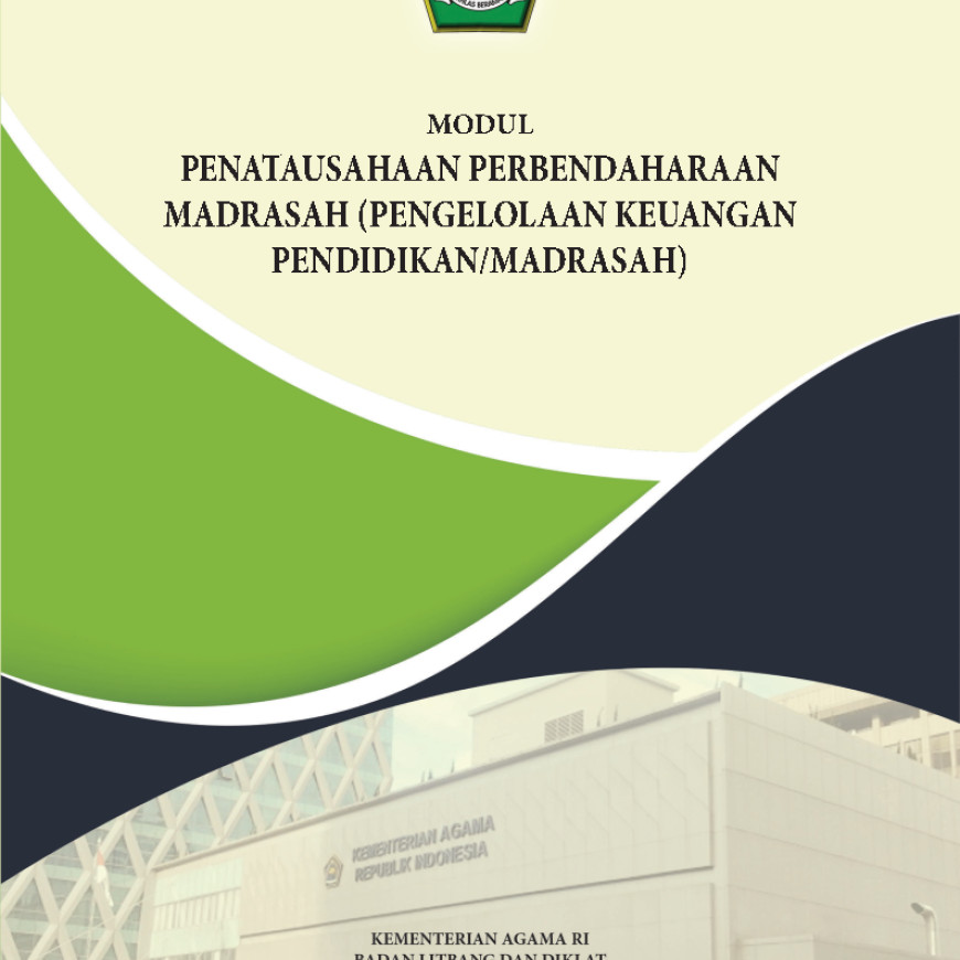 PENATAUSAHAAN PERBENDAHARAAN MADRASAH (PENGELOLAAN KEUANGAN PENDIDIKAN/MADRASAH)