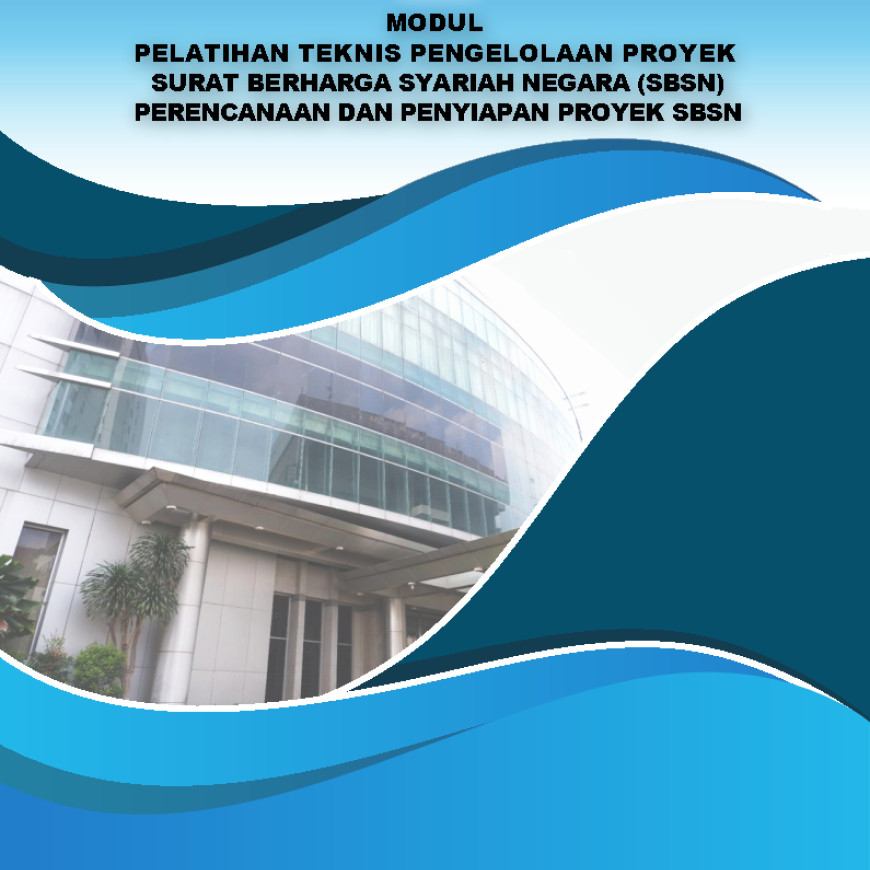 PELATIHAN TEKNIS PENGELOLAAN PROYEK SURAT BERHARGA SYARIAH NEGARA (SBSN)
