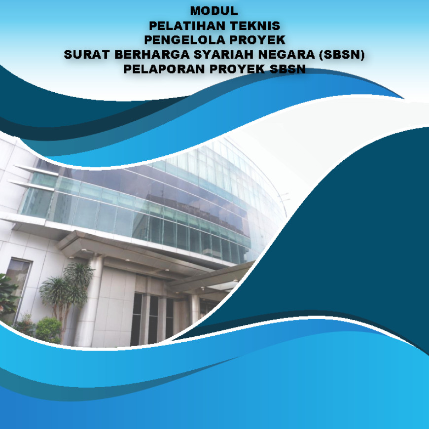 PENGELOLA PROYEK SURAT BERHARGA SYARIAH NEGARA (SBSN) PELAPORAN PROYEK SBSN
