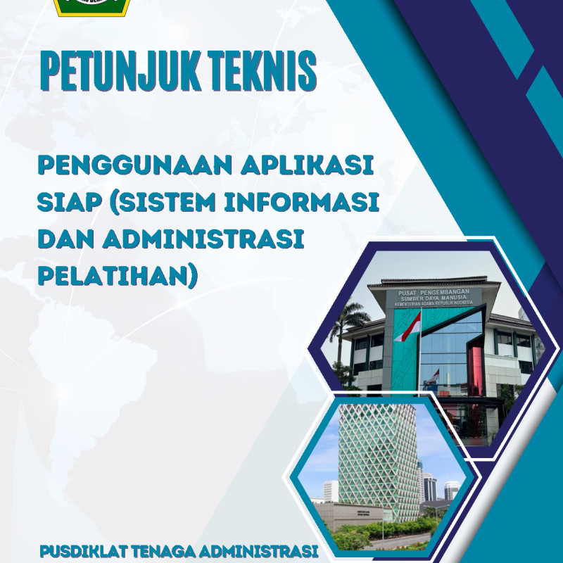 Petunjuk Teknis Penggunaan Aplikasi Siap (Sistem Informasi dan Administrasi Pelatihan)