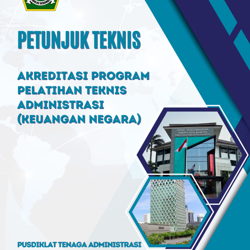 Petunjuk Teknis Akreditasi Program Pelatihan Teknis Administrasi (Keuangan Negara)